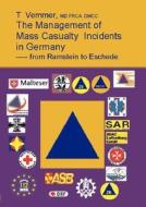 The Management of Mass Casualty Incidends in Germany di T. Vemmer edito da Books on Demand
