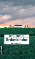 Erdenkinder di Günter Neuwirth edito da Gmeiner Verlag
