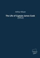 The Life of Captain James Cook di Arthur Kitson edito da UNIKUM