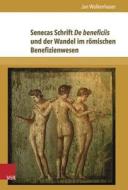 Senecas Schrift De beneficiis und der Wandel im römischen Benefizienwesen di Jan Wolkenhauer edito da V & R Unipress GmbH