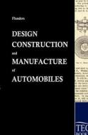 Design, Construction an Manufacture of Automobiles di Ralph Flanders edito da TP Verone Publishing