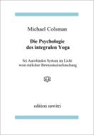 Die Psychologie des Integralen Yoga di Michael Colsman edito da edition sawitri