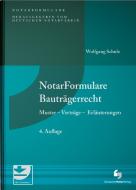 NotarFormulare Bauträgerrecht di Wolfgang Schulz edito da Deutscher Notarverlag
