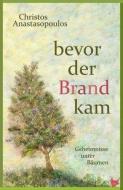 Bevor der Brand kam Bevor der Brand kam
