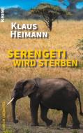 Serengeti wird sterben di Klaus Heimann edito da Edition Oberkassel