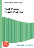 Fort Pierre, South Dakota edito da Book On Demand Ltd.