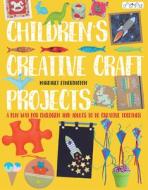 Children's Creative Craft Projects di Margaret Etherington edito da Tuva Publishing