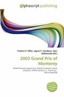 2003 Grand Prix Of Monterey edito da Betascript Publishing