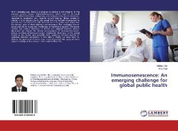 Immunosenescence: An emerging challenge for global public health di Mohan Giri, Anju Puri edito da LAP Lambert Academic Publishing