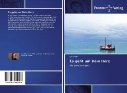 Es geht um Dein Herz di Iris Oexler edito da Fromm Verlag