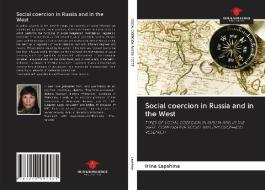 Social coercion in Russia and in the West di Irina Lapshina edito da Our Knowledge Publishing