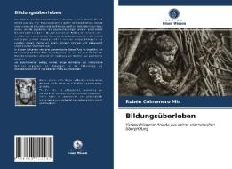 Bildungsüberleben di Rubén Colmenero Mir edito da Verlag Unser Wissen