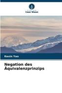 Negation des Äquivalenzprinzips di Kexin Yao edito da Verlag Unser Wissen