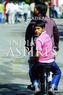 India Aspires: Redefining Politics of Development di Nitin Gadkari, Tuhin A. Sinha edito da WISDOM TREE