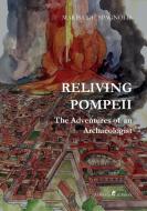 Reliving Pompeii di Marisa De' Spagnolis edito da Ali Ribelli Edizioni