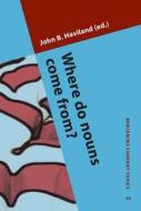 Where Do Nouns Come From? edito da John Benjamins Publishing Co