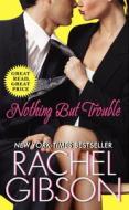 Nothing But Trouble di Rachel Gibson edito da Avon Books