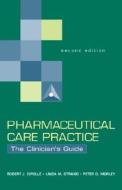 Pharmaceutical Care Practice: The Clinician's Guide, Second Edition di Robert J. Cipolle, Linda M. Strand, Peter C. Morley edito da Mcgraw-hill Education - Europe