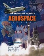 Aerospace Science: The Exploration of Space [With CDROM] di Jerry Jon Sellers edito da McGraw-Hill