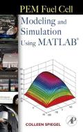 Pem Fuel Cell Modeling And Simulation Using Matlab di Colleen Spiegel edito da Elsevier Science Publishing Co Inc