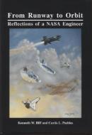 From Runway to Orbit: Reflections of a NASA Engineer di Kenneth W. Iliff, Curtis L. Peebles edito da GOVERNMENT PRINTING OFFICE