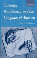 Coleridge, Wordsworth and the Language of Allusion di Lucy Newlyn edito da OUP Oxford