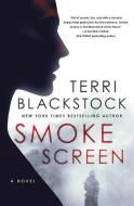 Smoke Screen di Terri Blackstock edito da THOMAS NELSON PUB