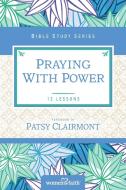Praying with Power di Women Of Faith edito da Thomas Nelson