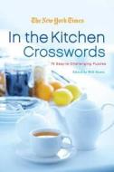 The New York Times In the Kitchen Crosswords di Will Shortz edito da St. Martins Press-3PL