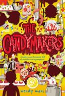 The Candymakers di Wendy Mass edito da LITTLE BROWN & CO