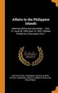 Affairs In The Philippine Islands edito da Franklin Classics Trade Press