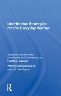 Unorthodox Strategies For The Every di SAWYER edito da Taylor & Francis