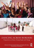 Dancing Across Borders di Ken Robinson edito da Taylor & Francis Ltd