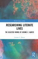 Researching Literate Lives di Jerome C. Harste edito da Taylor & Francis Ltd