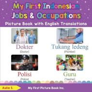 My First Indonesian Jobs And Occupations di AULIA S. edito da Lightning Source Uk Ltd