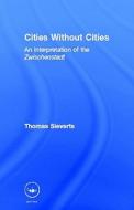 Cities Without Cities di Thomas Sieverts edito da Taylor & Francis Ltd