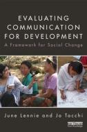 Evaluating Communication for Development di June Lennie edito da Routledge