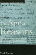 The Age of Reasons di Wendy Motooka edito da Taylor & Francis Ltd