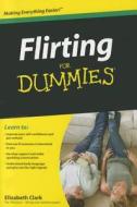 Flirting For Dummies di Clark edito da John Wiley & Sons