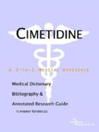 Cimetidine - A Medical Dictionary, Bibliography, And Annotated Research Guide To Internet References di Icon Health Publications edito da Icon Group International