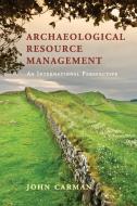Archaeological Resource Management di John Carman edito da Cambridge University Press