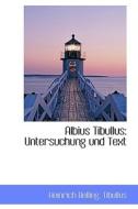 Untersuchung Und Text di Heinrich Belling Tibullus edito da Bibliolife, Llc
