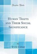 Human Traits and Their Social Significance (Classic Reprint) di Irwin Edman edito da Forgotten Books