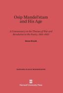 Osip Mandel'Stam and His Age di Steven Broyde edito da Harvard University Press