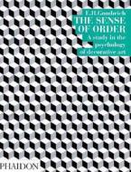 The Sense of Order di Leonie Gombrich, E. H. Gombrich, New York University edito da Phaidon Press Ltd