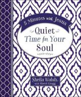 5 Minutes with Jesus: Quiet Time for Your Soul di Sheila Walsh, Sherri Gragg edito da THOMAS NELSON PUB