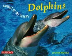 Dolphins di Judith Hodge, Hodge edito da Barron's Educational Series