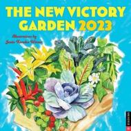 New Victory Garden 2023 Wall Calendar di Jessie Kanelos Weiner edito da Universe Publishing