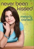 Never Been Kissed di Melody Carlson edito da Baker Publishing Group