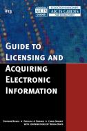 Guide to Licensing and Acquiring Electronic Information di Stephen Bosch edito da Scarecrow Press